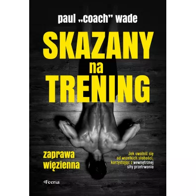 Skazany na trening 1 - Paul Wade