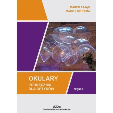 Okulary. Podr�cznik dla optyk�w. Cz�� 1 - Marek Zaj�c, Maciej  Ciebiera