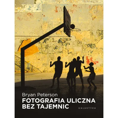 Fotografia uliczna bez tajemnic - Bryan Peterson