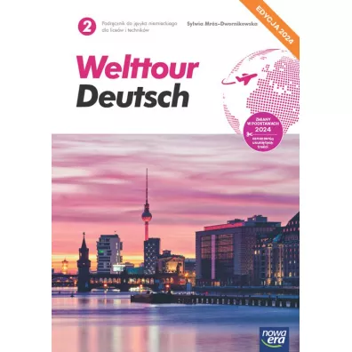 Welttour Deutsch 2. Podr�cznik do j�zyka niemieckiego dla lice�w i technik�w. Edycja 2024 - Sylwia Mr�z-Dwornikowska