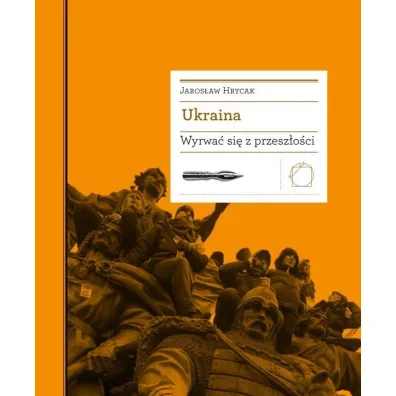 Ukraina. Wyrwa� si� z przesz�o�ci - Jaros�aw Hrycak