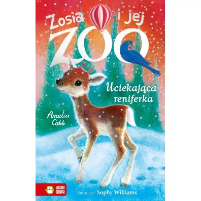 Uciekajca reniferka. Zosia i jej zoo - Amelia Cobb