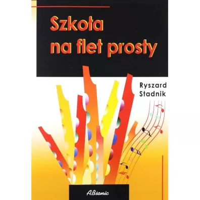 Szko�a na flet prosty - Ryszard  Stadnik