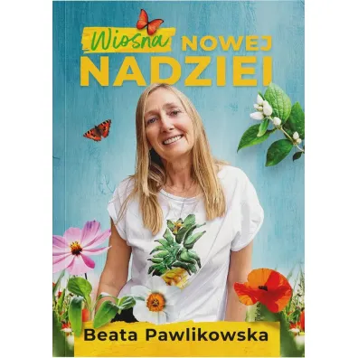 Wiosna nowej nadziei - Beata Pawlikowska