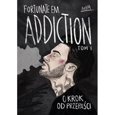 Addiction. O krok od przepaci. Tom 1 - FortunateEm