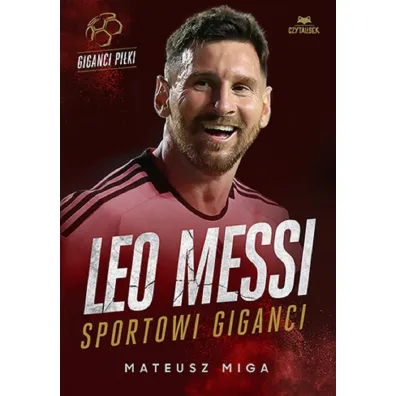 Leo Messi. Sportowi giganci - Mateusz Miga