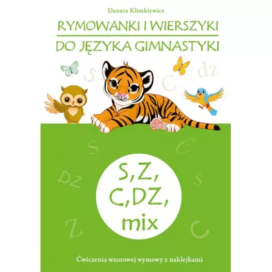 Rymowanki i wierszyki do j�zyka gimnastyki. S, Z, C, DZ, mix - Danuta Klimkiewicz