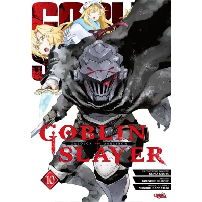 Goblin Slayer. Tom 10 - Kousuke Kurose, Kumo Kagyu