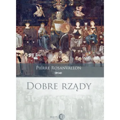 Dobre rz�dy - Pierre Rosanvallon