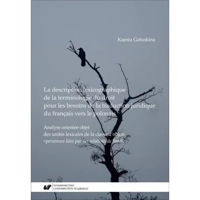 La description lexicographique de la teminologie du droit pour les besoins de la traduction juridique du francais vers le polonais - Ksenia  Ga�uskina