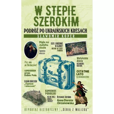 W stepie szerokim. Podr� po ukrai�skich Kresach - S�awomir Koper