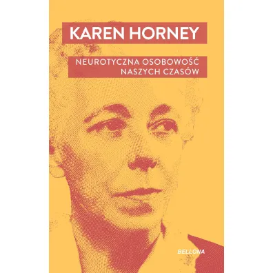 Neurotyczna osobowo�� naszych czas�w - Karen Horney