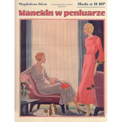 Manekin w peniuarze. Moda w II RP - Magdalena  Idem