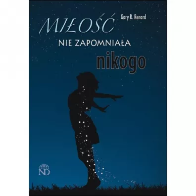 Mi�o�� nie zapomnia�a nikogo - Gary R Renard