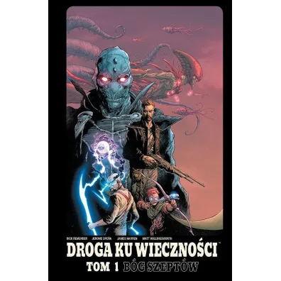 B�g Szept�w. Droga Ku Wieczno�ci. Tom 1 - Matt Hollingsworth, Rick Remender, James  Harren, Jerome Opeña