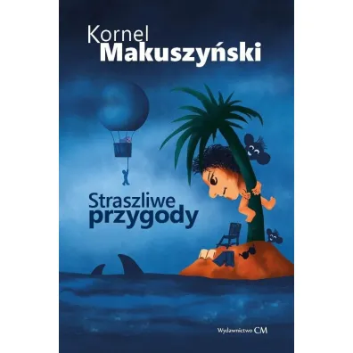 Straszliwe przygody - Kornel Makuszy�ski