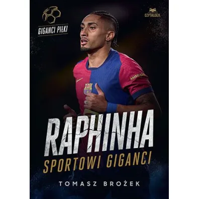 Raphinha. Sportowi giganci - Tomasz  Bro�ek