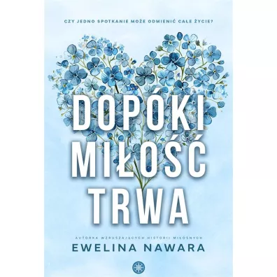 Dop�ki mi�o�� trwa - Ewelina Nawara