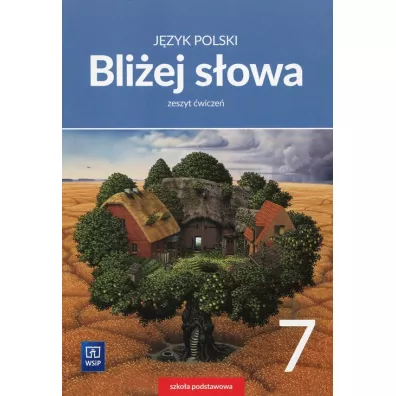 Bli�ej s�owa. J�zyk polski. Klasa 7. Zeszyt �wicze�. Szko�a podstawowa - Ewa Horwath