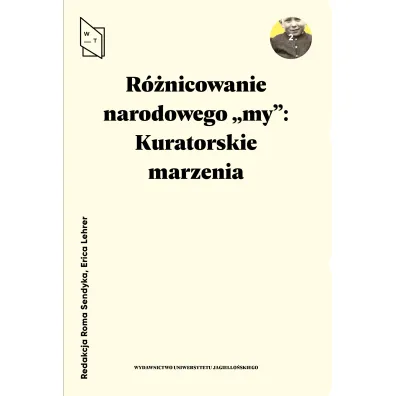 R�nicowanie narodowego "my" - Roma Sendyka, Erica Lehrer