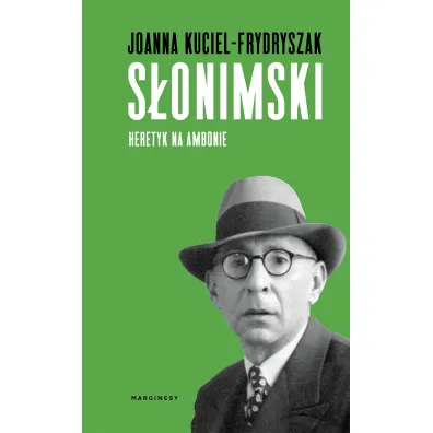 S�onimski. Heretyk na ambonie - Joanna Kuciel-Frydryszak