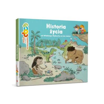 Historia �ycia od Wielkiego Wybuchu a� do ciebie! Moja ma�a encyklopedia DOCs.