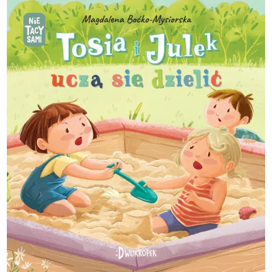 Tosia i Julek ucz si dzieli. (Nie)tacy sami. Tom 4