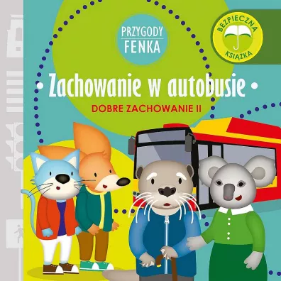 Przygody Fenka. Dobre zachowanie II. Zachowanie w autobusie - Dominika  Ga�ka