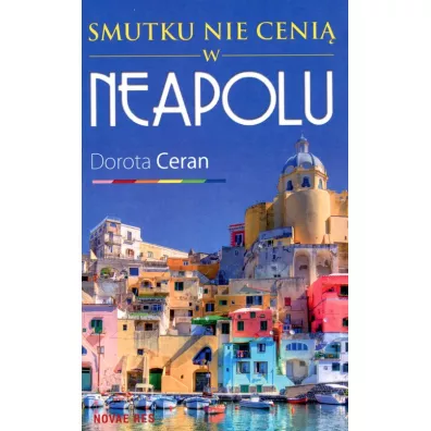 Smutku nie ceni� w Neapolu - Dorota Ceran