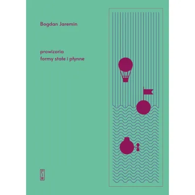 Prowizoria, formy sta�e i p�ynne - Bogdan Jaremin