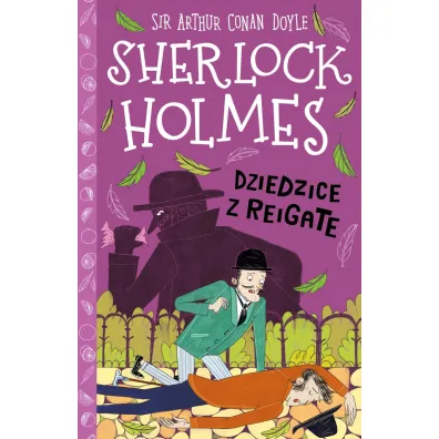 Dziedzice z Reigate. Klasyka dla dzieci. Sherlock Holmes. Tom 6 - Artur Conan Doyle