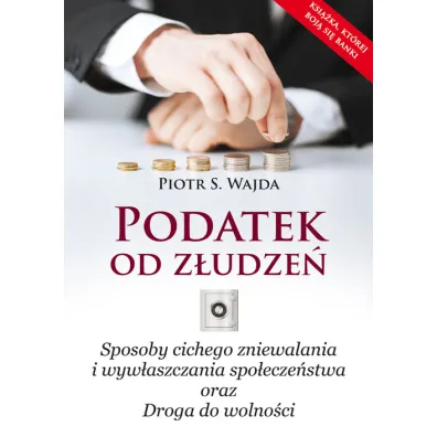 Podatek od z�udze� - Piotr S. Wajda