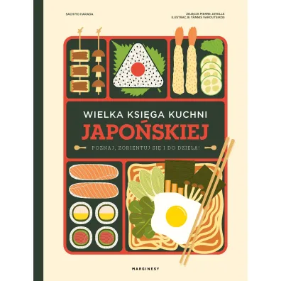 Wielka ksi�ga kuchni japo�skiej. Poznaj, zorientuj si� i do dzie�a!