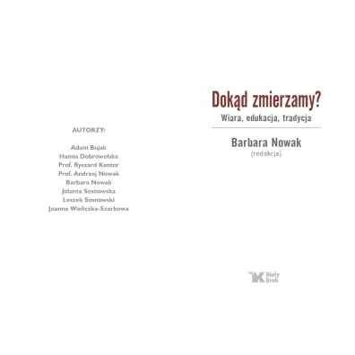 Dok�d zmierzamy? Wiara, tradycja, edukacja