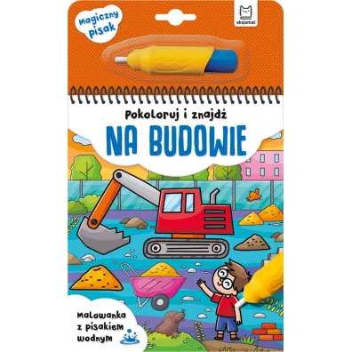 Pokoloruj i znajd� na budowie. Malowanka z pisakiem wodnym