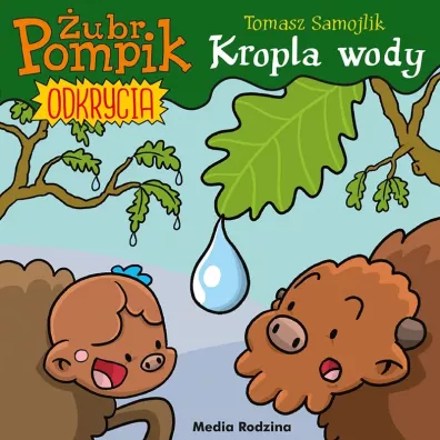 Kropla wody. �ubr Pompik. Odkrycia. Tom 1 - Tomasz Samojlik