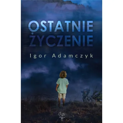 Ostatnie �yczenie - Igor Adamczyk