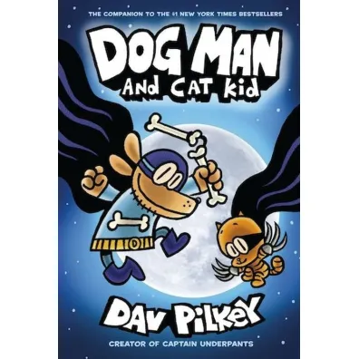 Dog Man and Cat Kid. Dog Man - Dav Pilkey