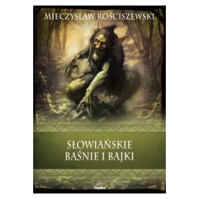 S�owia�skie ba�nie i bajki - Mieczys�aw Ro�ciszewski