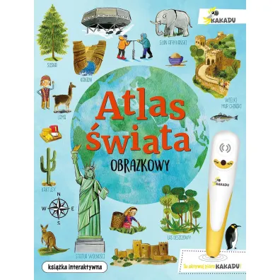 Obrazkowy atlas �wiata. (seria z pi�rem KAKADU)