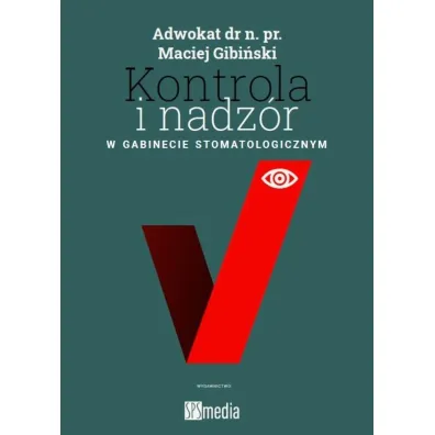 Kontrola i nadz�r w gabinecie stomatologicznym - Maciej Gibi�ski