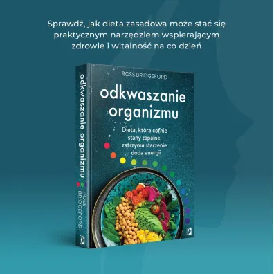 Odkwaszanie organizmu. Dieta, kt�ra cofnie stany zapalne, zatrzyma starzenie i doda energii