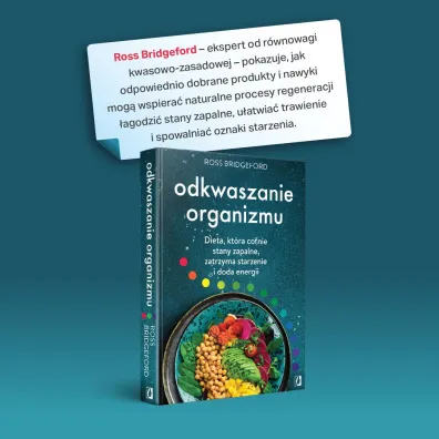 Odkwaszanie organizmu. Dieta, kt�ra cofnie stany zapalne, zatrzyma starzenie i doda energii