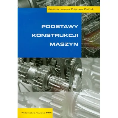 Podstawy konstrukcji maszyn - Zbigniew Osi�ski