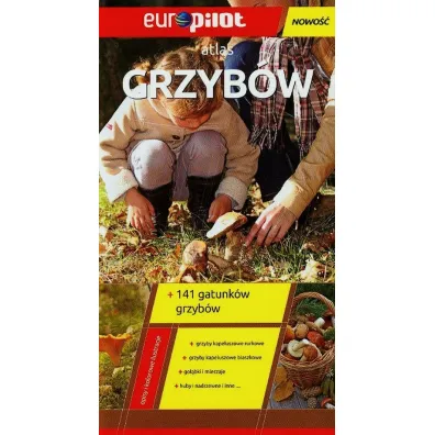 Atlas Grzyb�w 141 gatunk�w grzyb�w - Jolanta Sieradzka-Kasprzak, Marek Snowarski