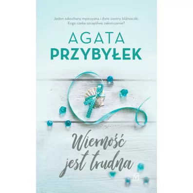 Wierno�� jest trudna. Mi�o�� i inne szale�stwa. Tom 2 - Agata Przyby�ek
