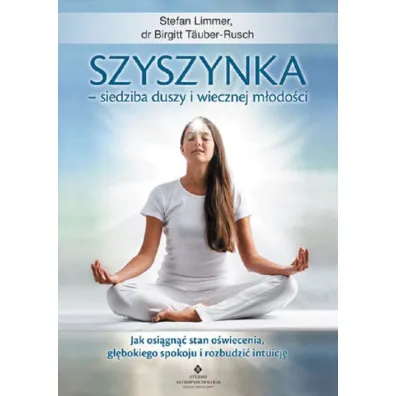 Szyszynka – siedziba duszy i wiecznej m�odo�ci - Stefan  Limmer