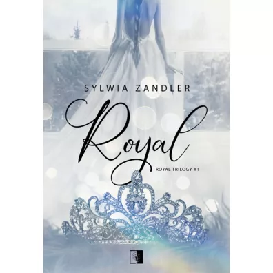 Royal. Royal Trilogy. Tom 1 - Sylwia  Zandler
