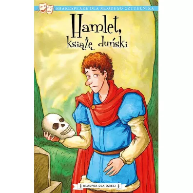 Hamlet, ksi��� du�ski. Klasyka dla dzieci. William Szekspir. Tom 1 - William Shakespeare