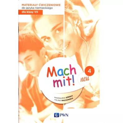 Mach mit! neu 4. Materia�y �wiczeniowe do j�zyka niemieckiego dla klasy 7 - Halina Wachowska, Magdalena G�rska
